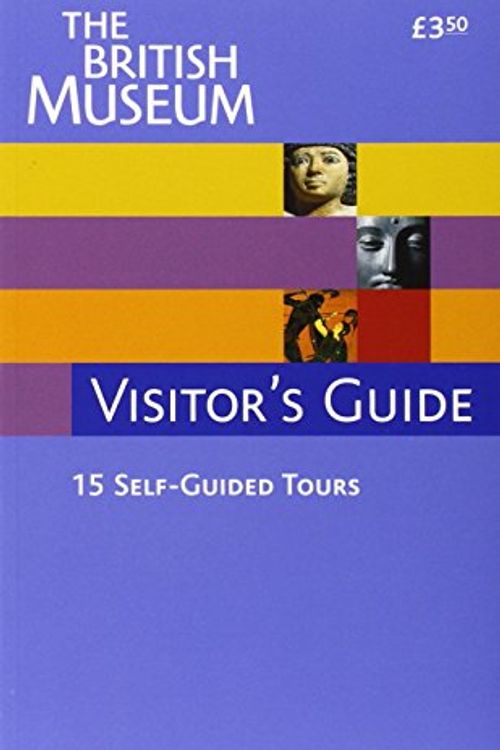 Cover Art for 9780714127804, The British Museum Visitor’s Guide by John Reeve