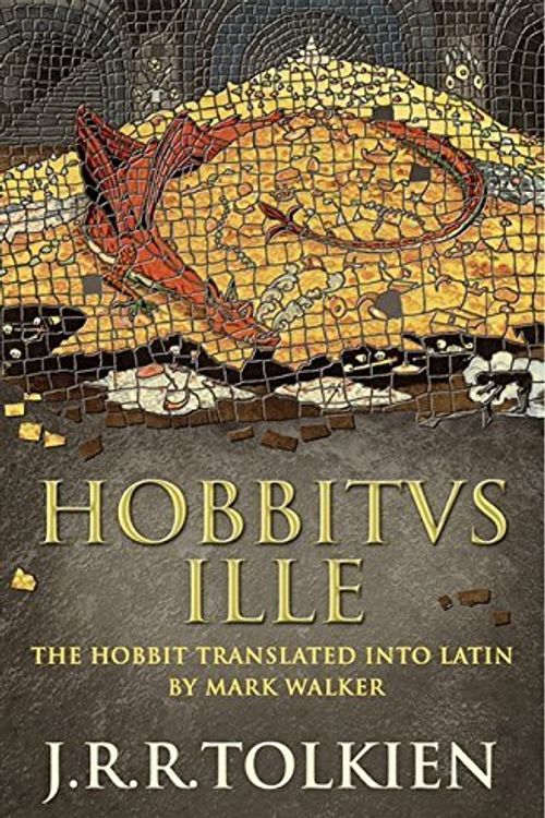 Cover Art for B0161TICEO, Hobbitus Ille: The Latin Hobbit by Tolkien, J. R. R. (September 13, 2012) Hardcover by J. R. r. Tolkien