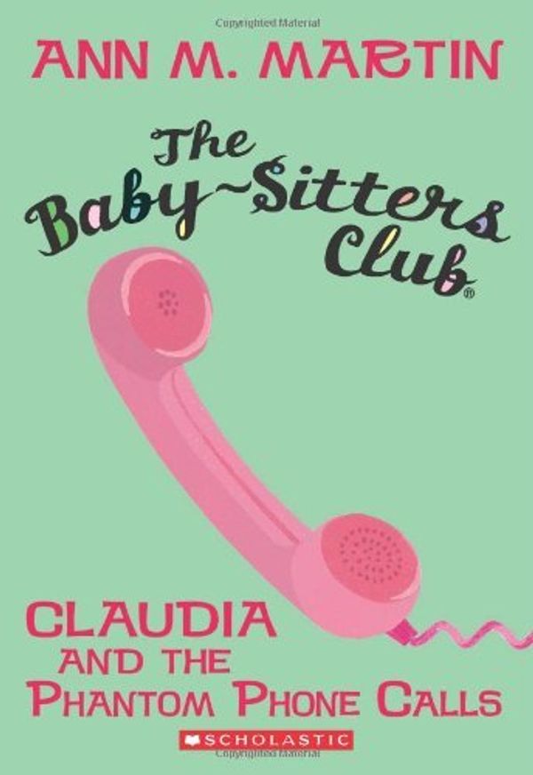 Cover Art for B00HTK6MZ6, By Ann M Martin - Baby-Sitters Club #2 Claudia and the Phantom Phone Calls (3.2.2010) by Martin Ann M