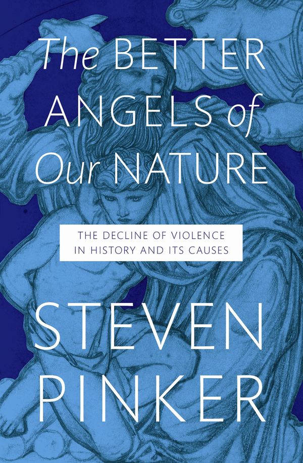 Cover Art for 9781846140945, The Better Angels of Our Nature: The Decline of Violence in History and Its Causes by Steven Pinker