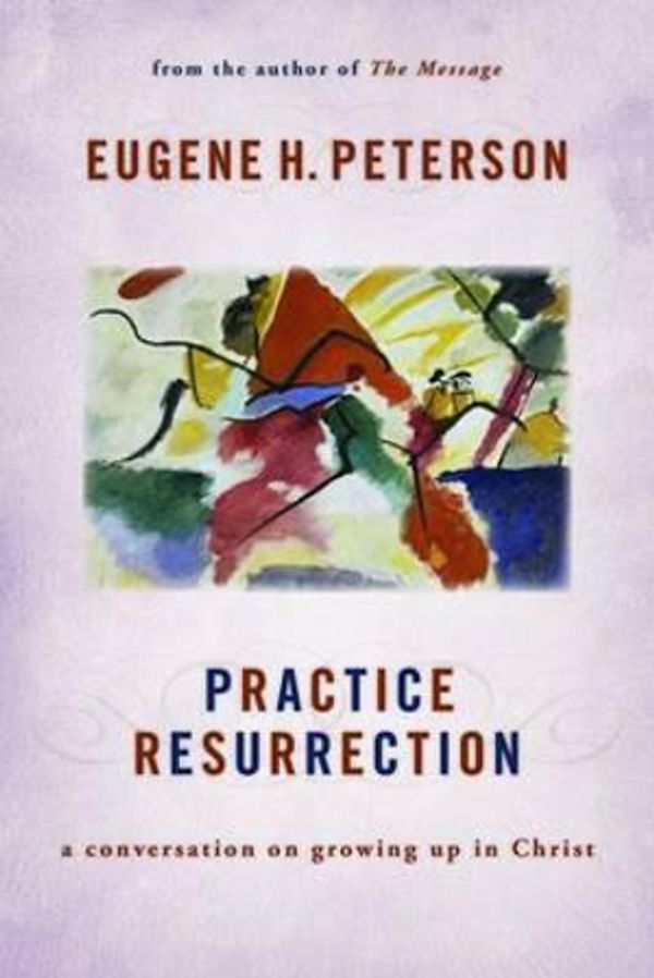 Cover Art for 9780802869326, Practice Resurrection by Eugene H. Peterson
