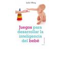 Cover Art for 9788497544702, Juegos para desarrollar la inteligencia del bebé by Jackie Silberg