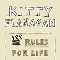 Cover Art for B07L9MDQP3, Kitty Flanagan's 488 Rules for Life: The thankless art of being correct by Kitty Flanagan