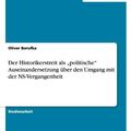 Cover Art for 9783656183877, Der Historikerstreit Als "Politische" Auseinandersetzung Uber Den Umgang Mit Der NS-Vergangenheit by Oliver Borufka