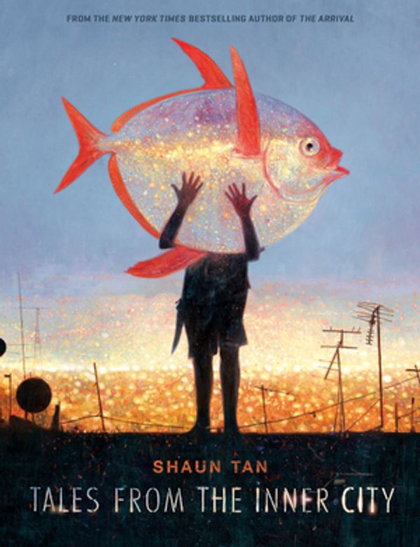 Cover Art for 9781338298406, Tales from the Inner City by Shaun Tan