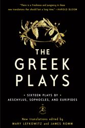 Cover Art for 9780812983098, The Greek Plays: Sixteen Plays by Aeschylus, Sophocles, and Euripides (Modern Library Classics (Paperback)) by Mary Lefkowitz