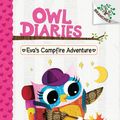 Cover Art for 9781338298734, Eva's Campfire Adventure: A Branches Book (Owl Diaries #12) by Rebecca Elliott
