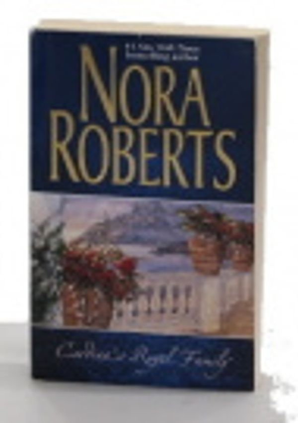 Cover Art for 9780733533594, Cordina's Royal Family - Nora Roberts Single Title Anthology: Affaire Royale / Command Performance / the Playboy Prince by Nora Roberts