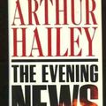 Cover Art for 9780385414050, The Evening News by Arthur Hailey
