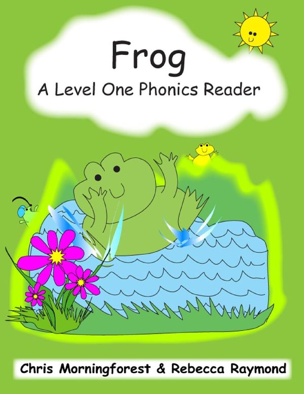 Cover Art for 9781105790478, Frog - A Level One Phonics Reader by Chris Morningforest, Rebecca Raymond