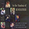 Cover Art for 9780691019499, In the Shadow of Revolution: Life Stories of Russian Women from 1917 to the Second World War by Sheila Fitzpatrick, Yuri Slezkine