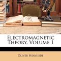Cover Art for 9781145578517, Electromagnetic Theory, Volume 1 by Oliver Heaviside