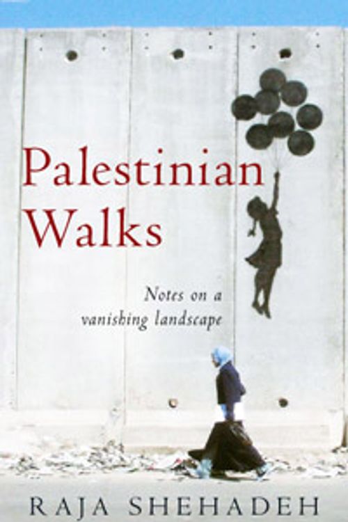 Cover Art for 9781861978042, Palestinian Walks by Raja Shehadeh