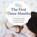 Cover Art for B08C6TJZB2, The First Three Months: A Tresillian guide to caring for your newborn baby by Tresillian