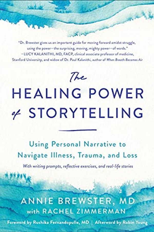 Cover Art for B093YQBLV3, The Healing Power of Storytelling: Using Personal Narrative to Navigate Illness, Trauma, and Loss by Annie Brewster
