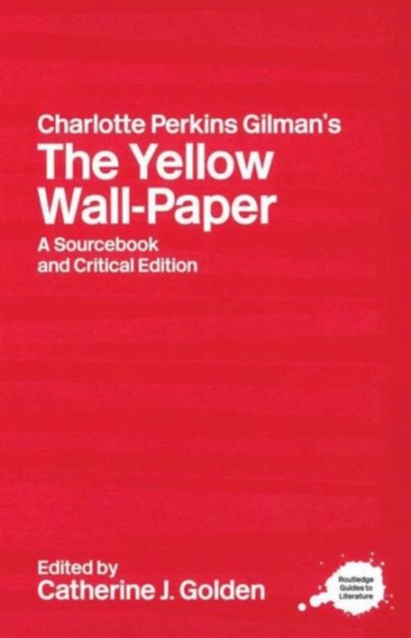 Cover Art for 9780415263580, Charlotte Perkins Gilman's the Yellow Wall-Paper by Catherine J. Golden
