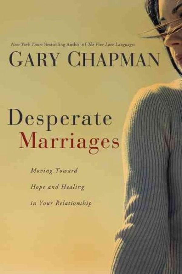 Cover Art for 9780802475527, Desperate Marriages by Gary D. Chapman