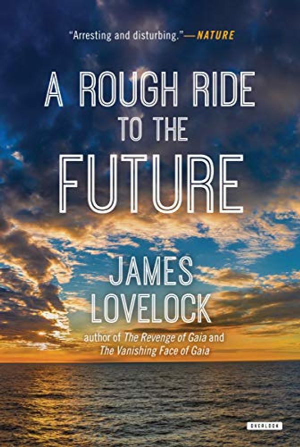 Cover Art for 9781468312638, A Rough Ride to the Future by James Lovelock