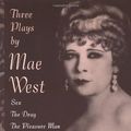 Cover Art for 9780415909334, Three Plays by Mae West by Mae West