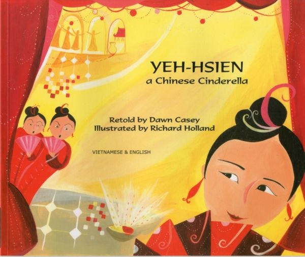 Cover Art for 9781846111495, Yeh-hsien a Chinese Cinderella in Vietnamese and English by Dawn Casey