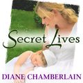 Cover Art for 9781452681955, Secret Lives by Diane Chamberlain