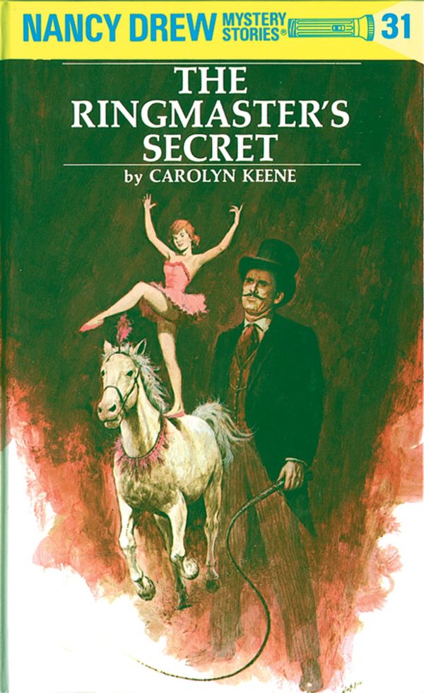 Cover Art for 9781101077320, Nancy Drew 31: The Ringmaster’s Secret by Carolyn Keene