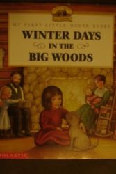 Cover Art for 9780590252201, Winter Days in the Big Woods (Little House Series) by Laura Ingalls Wilder