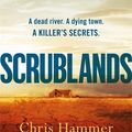 Cover Art for 9781472255136, Scrublands by Chris Hammer
