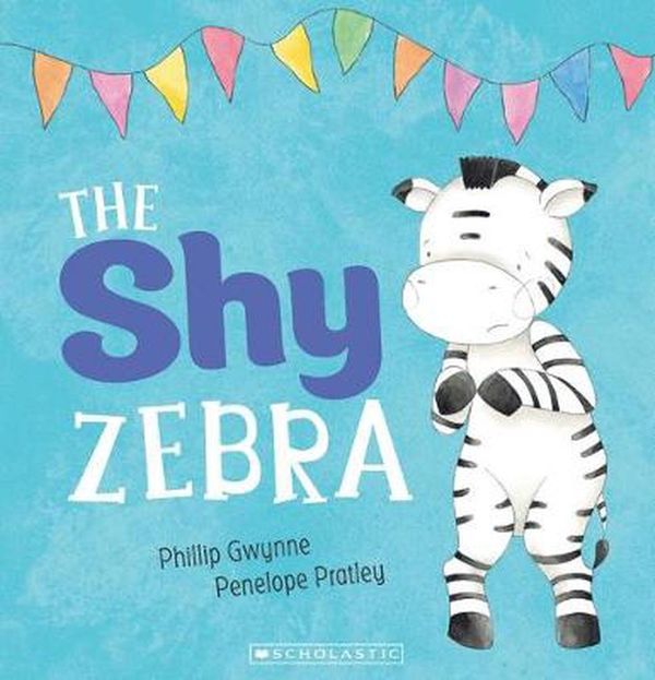 Cover Art for 9781743834565, Feelings #1: The Shy Zebra by Phillip Gwynne