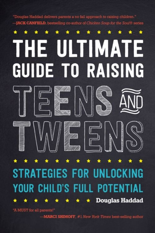 Cover Art for 9781442256958, The Ultimate Guide to Raising Teens and Tweens: Strategies for Unlocking Your Child's Full Potential by Douglas Haddad