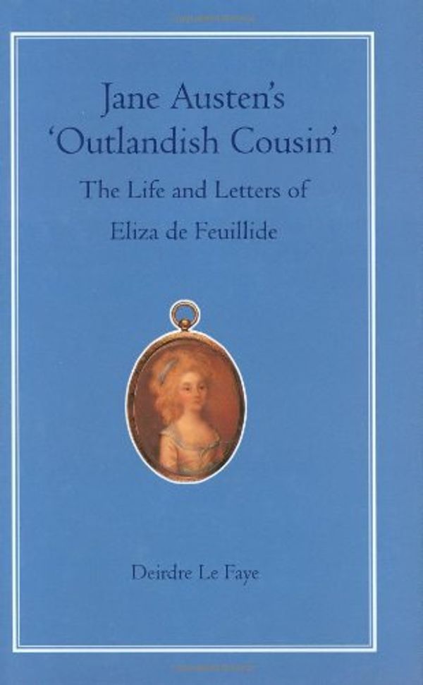 Cover Art for 9780712347624, Jane Austen's Outlandish Cousin by Deirdre Le Faye