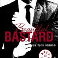 Cover Art for 9788490623183, Beautiful Bastard (Saga Beautiful 1): Un tipo odioso by Christina Lauren