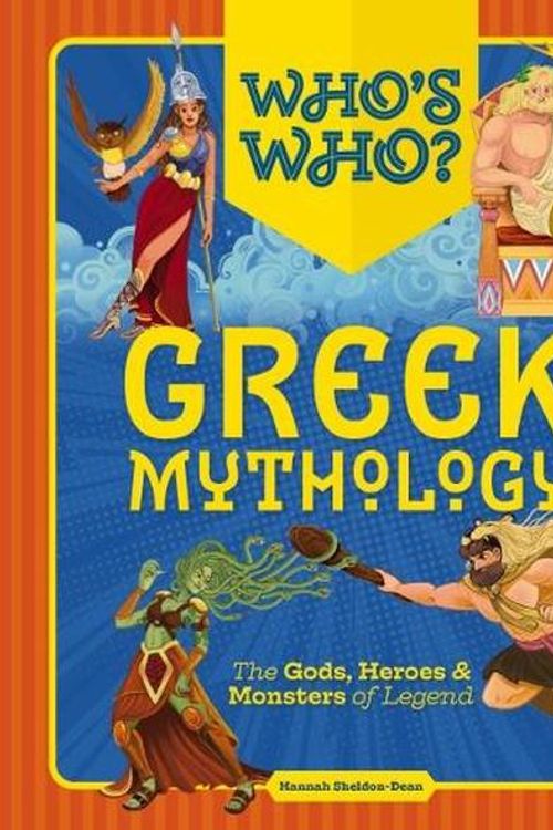 Cover Art for 9781646434565, Whos Who Greek Mythology: The Gods, Heroes & Monsters Of Legend by Hannah Sheldon-Dean