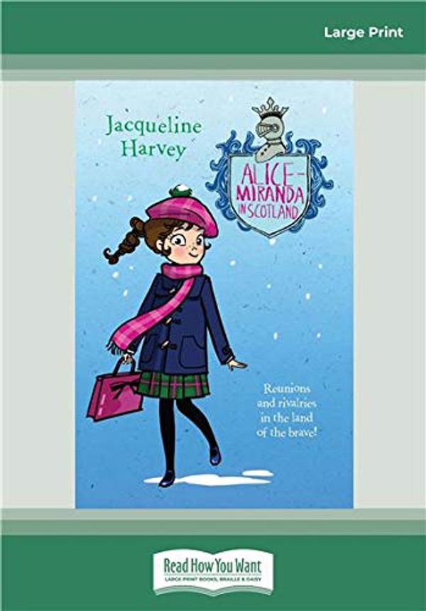 Cover Art for 9780369336101, Alice-Miranda in Scotland: Alice-Miranda Series (book #17) by Jacqueline Harvey
