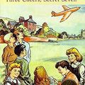 Cover Art for 9780340704103, Three Cheers, Secret Seven (The Secret Seven Centenary Editions) by Enid Blyton