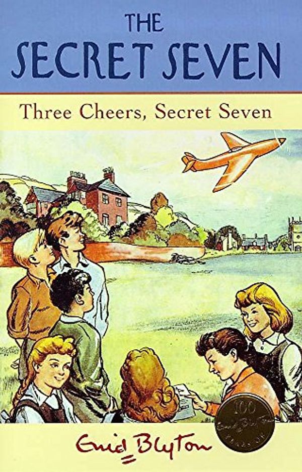 Cover Art for 9780340704103, Three Cheers, Secret Seven (The Secret Seven Centenary Editions) by Enid Blyton