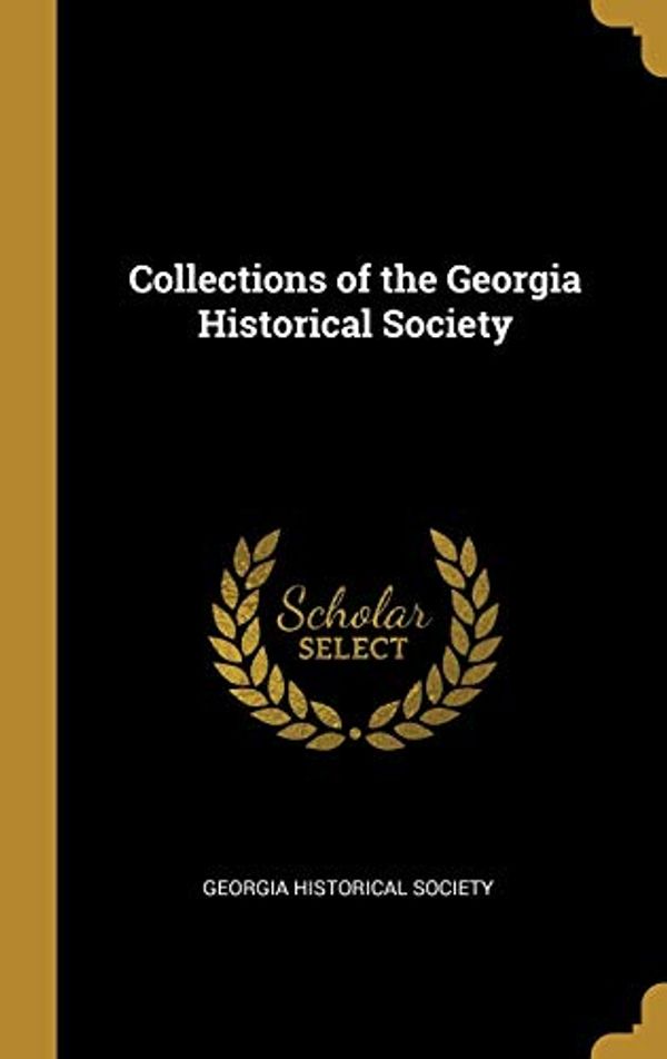 Cover Art for 9780526051618, Collections of the Georgia Historical Society by Georgia Historical Society