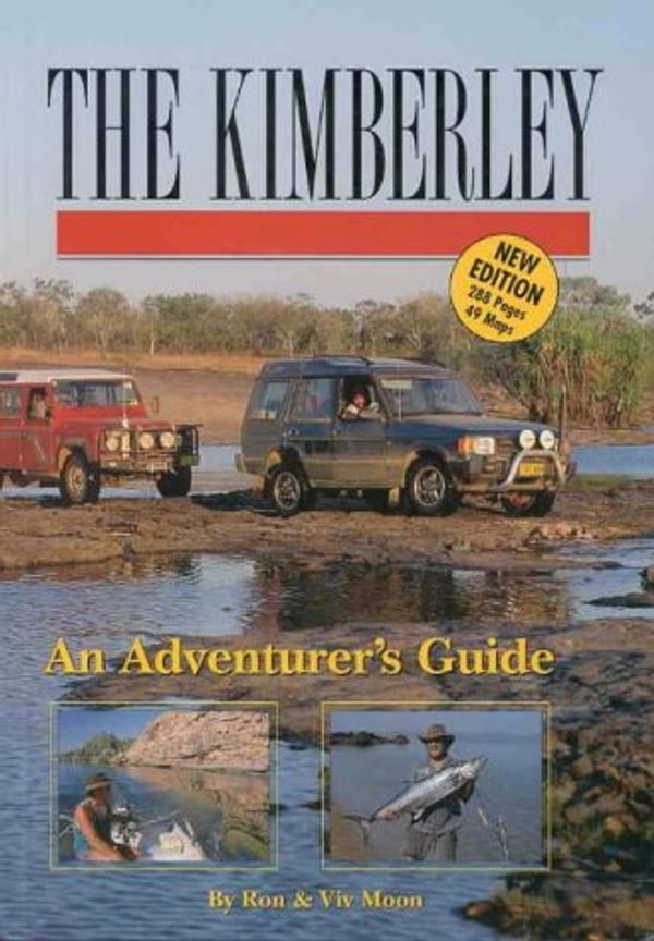 Cover Art for 9780958826457, The Kimberley - an Adventurer's Guide by Ron Moon, Moon, Viv