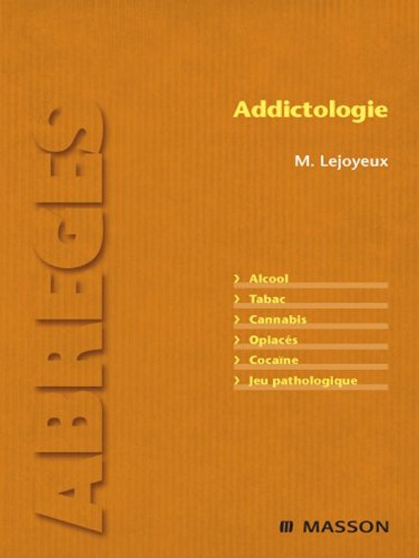 Cover Art for B005BTF2IU, Addictologie (French Edition) by Michel Lejoyeux