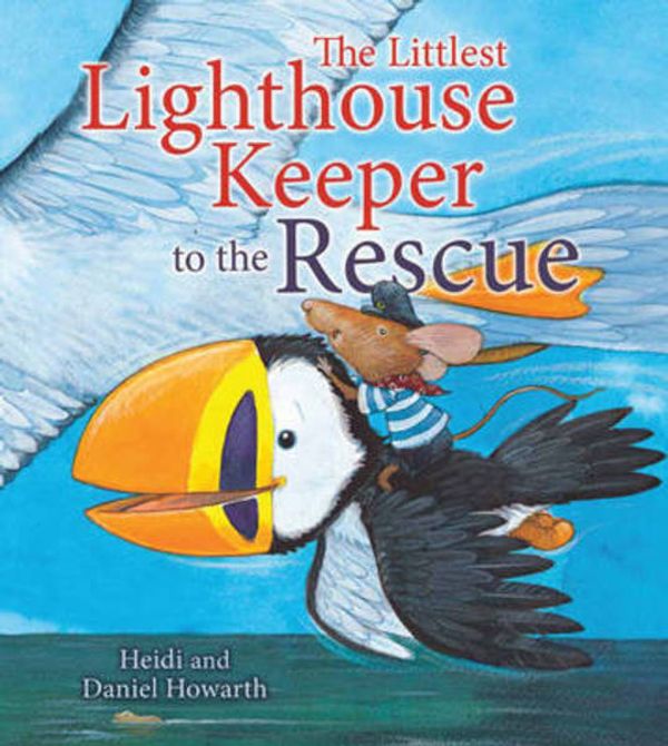 Cover Art for 9781848352384, The Littlest Lighthouse Keeper to the Rescue by Heidi Howarth