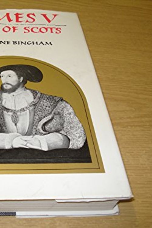 Cover Art for 9780002113908, James V, King of Scots by Caroline Bingham