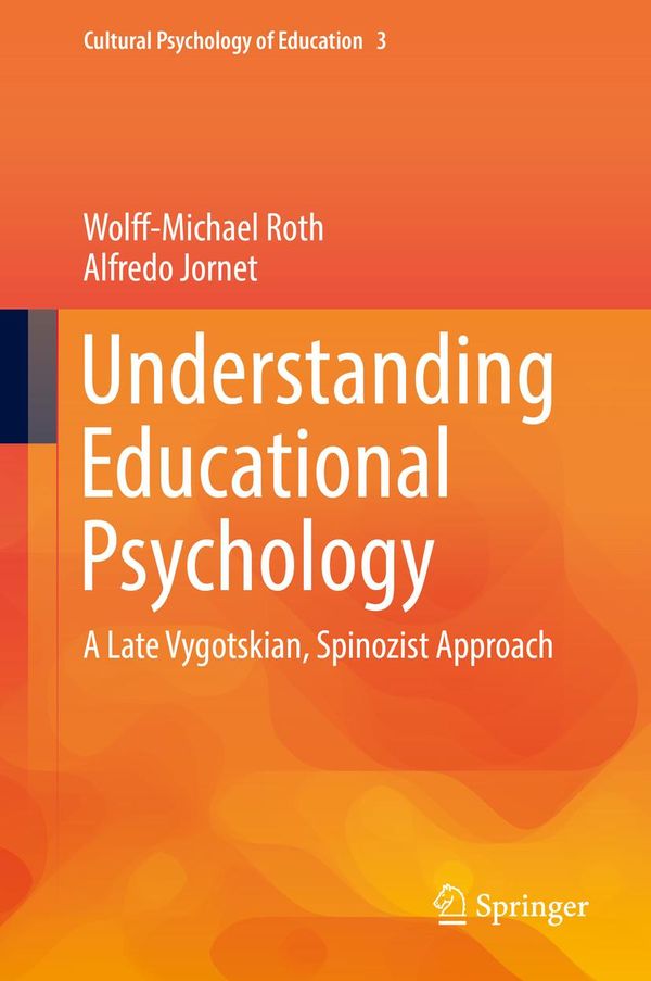 Cover Art for 9783319398686, Understanding Educational Psychology by Alfredo Jornet, Wolff-Michael Roth