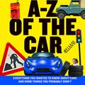 Cover Art for 9780008257880, The Grand Tour A-Z of the CarEverything You Wanted to Know About Cars and So... by Grand Tour