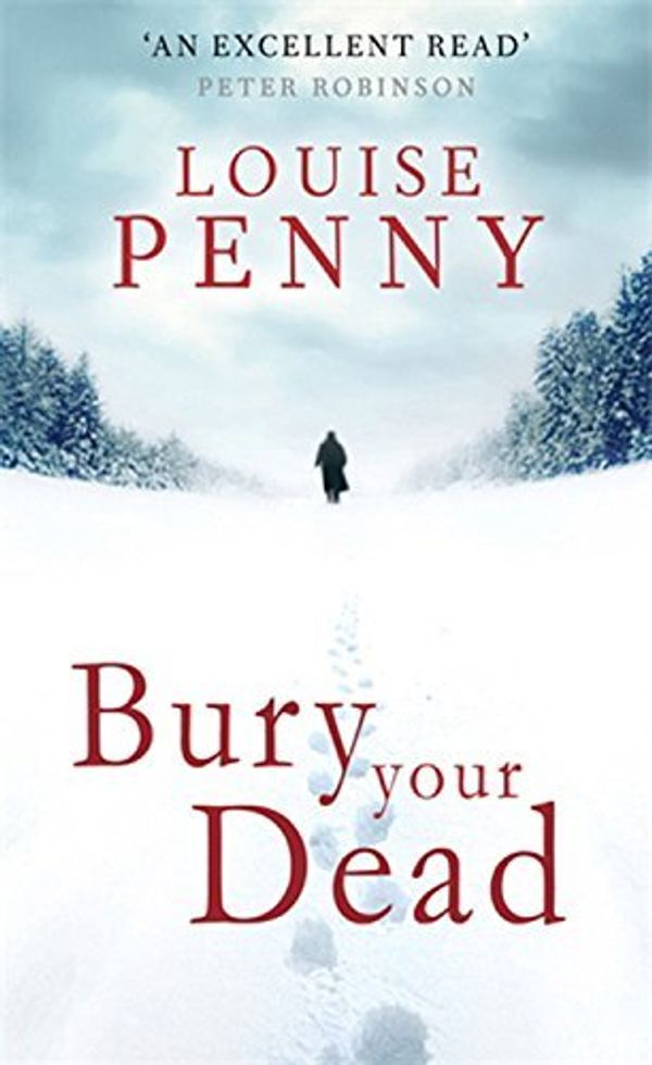 Cover Art for B011T8I4A4, Bury Your Dead (Chief Inspector Gamache) by Louise Penny (24-Feb-2011) Paperback by 