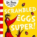 Cover Art for 9780008240066, Scrambled Eggs Super! [Yellow Back Book Edition] by Dr. Seuss
