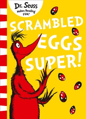 Cover Art for 9780008240066, Scrambled Eggs Super! [Yellow Back Book Edition] by Dr. Seuss
