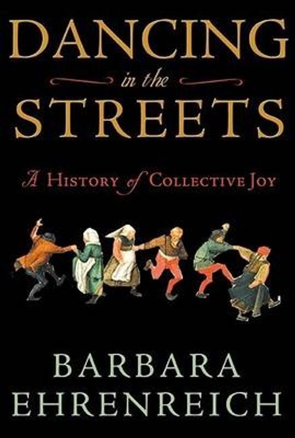 Cover Art for 9780805057232, Dancing in the Streets by Barbara Ehrenreich