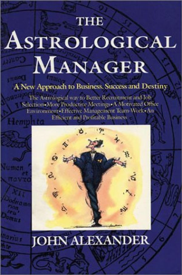 Cover Art for 9781842157671, The Astrological Manager by John Alexander