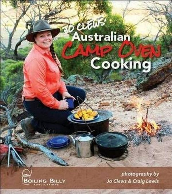 Cover Art for 9781921874901, Australian Camp Oven Cooking by Jo Clews