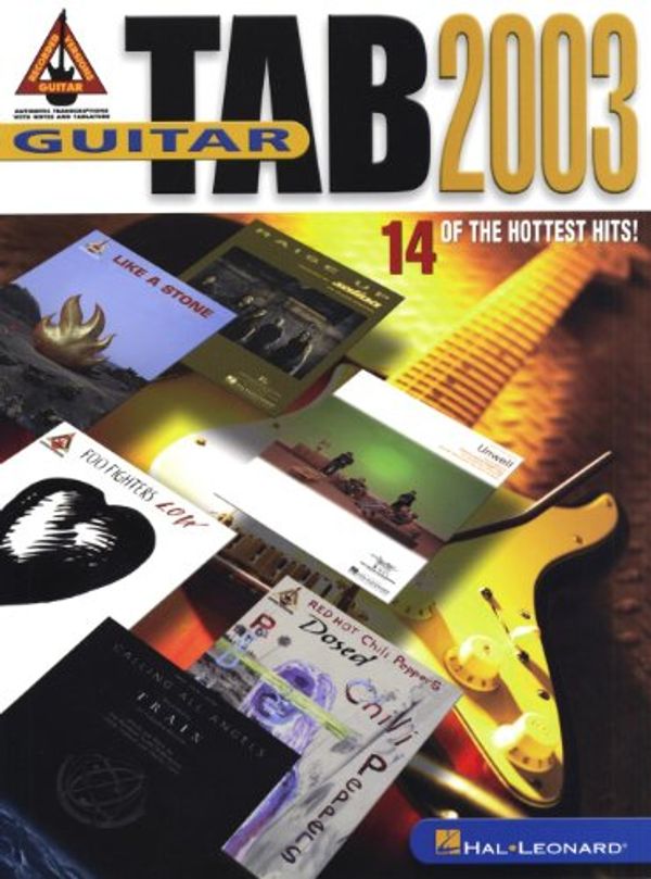 Cover Art for 9780634068133, Guitar Tab 2003: 14 of the Hottest Hits! by Hal Leonard Publishing Corporation, Hal Leonard Publishing Corporation